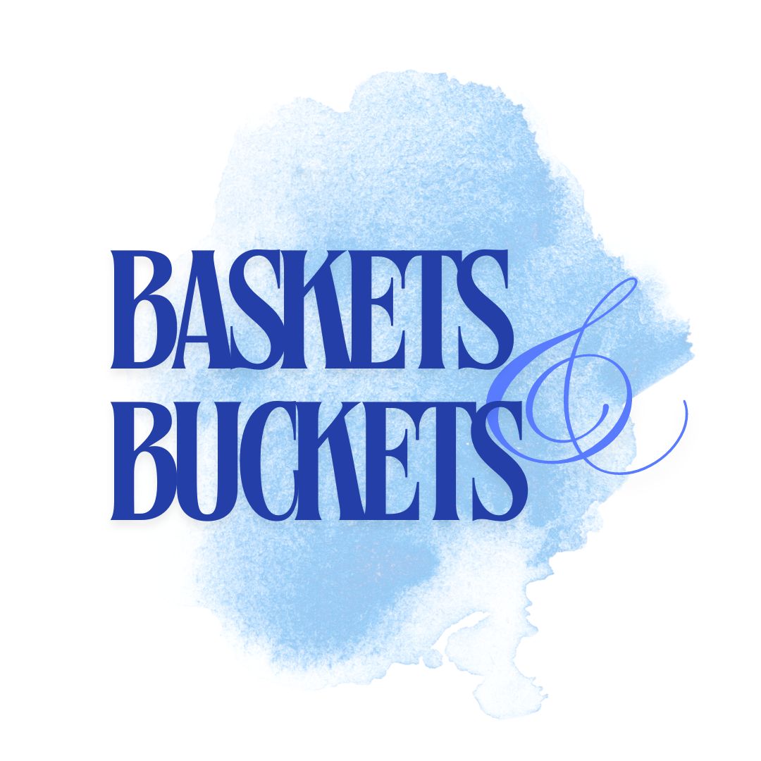 BASKETS & BUCKETS